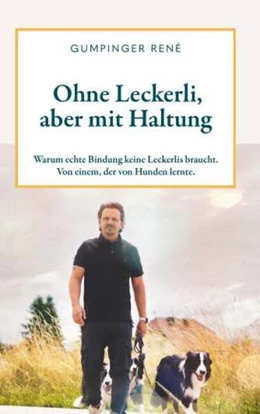 Abbildung von Gumpinger | Ohne Leckerli, aber mit Haltung | 1. Auflage | 2025 | beck-shop.de