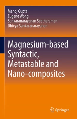 Abbildung von Seetharaman / Sankaranarayanan | Magnesium-based Syntactic, Metastable and Nano-composites | 1. Auflage | 2025 | beck-shop.de