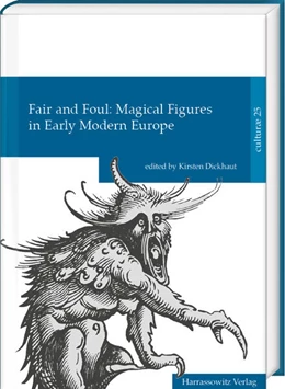 Abbildung von Dickhaut | Fair and Foul: Magical Figures in Early Modern Europe | 1. Auflage | 2026 | beck-shop.de