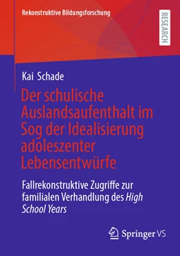 Abbildung von Schade | Der schulische Auslandsaufenthalt im Sog der Idealisierung adoleszenter Lebensentwürfe | 1. Auflage | 2025 | beck-shop.de