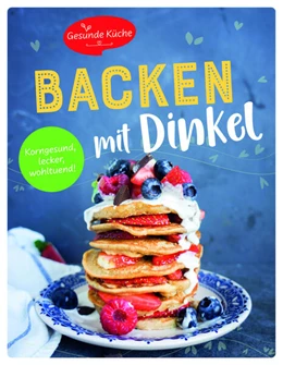 Abbildung von Backen mit Dinkel | 1. Auflage | 2024 | beck-shop.de