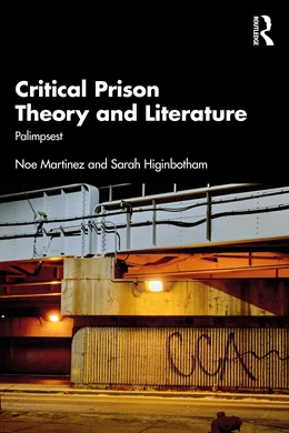 Abbildung von Martinez / Higinbotham | Critical Prison Theory and Literature | 1. Auflage | 2026 | beck-shop.de