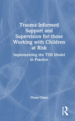 Abbildung von Oates | Trauma Informed Support and Supervision for Those Working with Children at Risk | 1. Auflage | 2026 | beck-shop.de