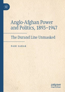 Abbildung von Sahak | Anglo-Afghan Power and Politics, 1893-1947 | 1. Auflage | 2025 | beck-shop.de
