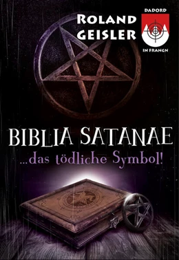 Abbildung von Geisler | Biblia Satanae...das tödliche Symbol! | 1. Auflage | 2025 | beck-shop.de