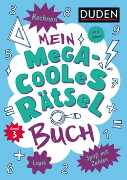 Abbildung von Eck / Offermann | Mein megacooles Rätselbuch - Rechnen | Logik | Spaß mit Zahlen - ab 8 Jahren - Band 3. Bunt gemischte Ferienbeschäftigung für schlaue Kids | 1. Auflage | 2026 | beck-shop.de