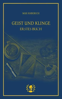 Abbildung von Haberich | Geist und Klinge | 1. Auflage | 2025 | beck-shop.de