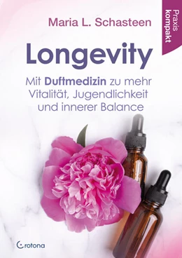Abbildung von Schasteen | Longevity - Mit Duftmedizin zu mehr Vitalität, Jugendlichkeit und innerer Balance | 1. Auflage | 2026 | beck-shop.de
