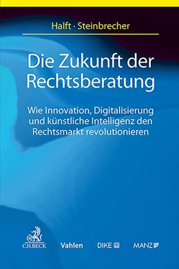Abbildung von Halft / Steinbrecher | Die Zukunft der Rechtsberatung | 1. Auflage | 2025 | beck-shop.de