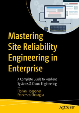 Abbildung von Hoeppner / Sbaraglia | Mastering Site Reliability Engineering in Enterprise | 1. Auflage | 2025 | beck-shop.de