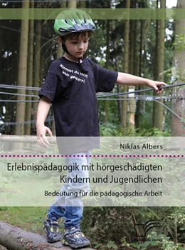 Abbildung von Albers | Erlebnispädagogik mit hörgeschädigten Kindern und Jugendlichen. Bedeutung für die pädagogische Arbeit | 1. Auflage | 2025 | beck-shop.de