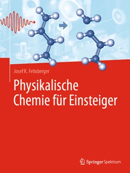 Abbildung von Felixberger | Physikalische Chemie für Einsteiger | 1. Auflage | 2025 | beck-shop.de
