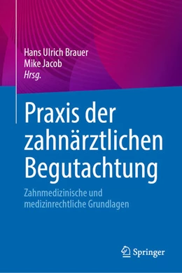 Abbildung von Brauer / Jacob | Praxis der zahnärztlichen Begutachtung | 1. Auflage | 2025 | beck-shop.de