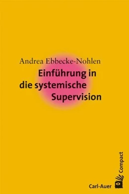 Abbildung von Ebbecke-Nohlen | Einführung in die systemische Supervision | 5. Auflage | 2020 | beck-shop.de