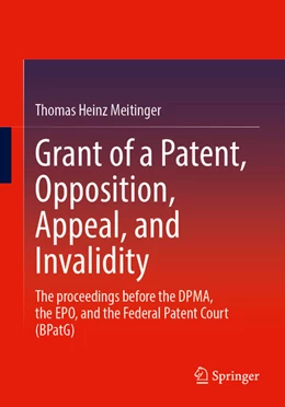 Abbildung von Meitinger | Grant of a Patent, Opposition, Appeal, and Invalidity | 1. Auflage | 2025 | beck-shop.de