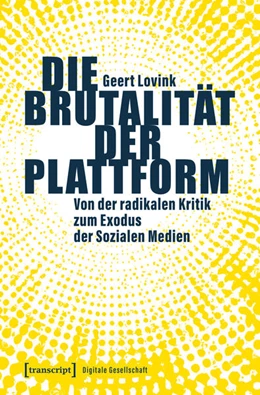 Abbildung von Lovink | Die Brutalität der Plattform | 1. Auflage | 2025 | beck-shop.de