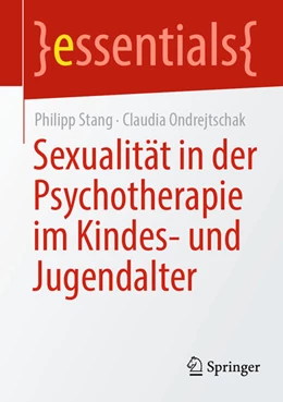 Abbildung von Stang / Ondrejtschak | Sexualität in der Psychotherapie im Kindes- und Jugendalter | 1. Auflage | 2025 | beck-shop.de