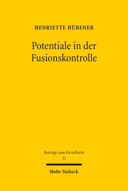 Abbildung von Hübener | Potentiale in der Fusionskontrolle | 1. Auflage | 2025 | beck-shop.de