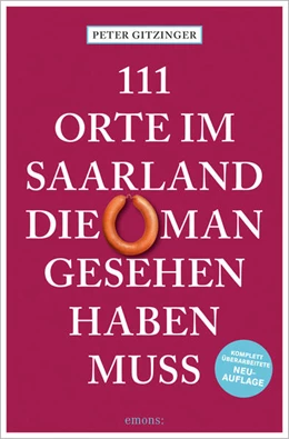 Abbildung von Gitzinger | 111 Orte im Saarland, die man gesehen haben muss | 8. Auflage | 2025 | beck-shop.de