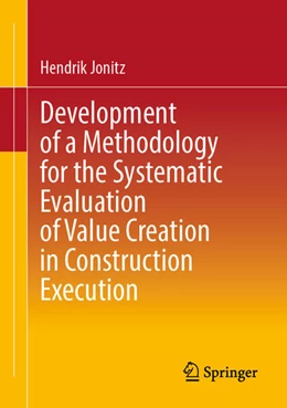 Abbildung von Jonitz | Development of a Methodology for the Systematic Evaluation of Value Creation in Construction Execution | 1. Auflage | 2025 | beck-shop.de