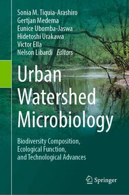Abbildung von Tiquia-Arashiro / Medema | Urban Watershed Microbiology, Volume 1 | 1. Auflage | 2025 | beck-shop.de
