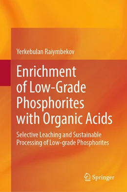 Abbildung von Raiymbekov | Enrichment of Low-Grade Phosphorites with Organic Acids | 1. Auflage | 2025 | beck-shop.de