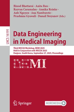 Abbildung von Bhattarai / Rau | Data Engineering in Medical Imaging | 1. Auflage | 2025 | beck-shop.de