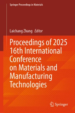 Abbildung von Zhang | Proceedings of 2025 16th International Conference on Materials and Manufacturing Technologies | 1. Auflage | 2025 | beck-shop.de