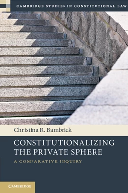 Abbildung von Bambrick | Constitutionalizing the Private Sphere | 1. Auflage | 2026 | beck-shop.de