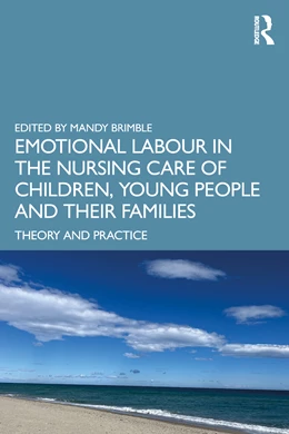 Abbildung von Brimble | Emotional Labour in the Nursing Care of Children, Young People and their Families | 1. Auflage | 2026 | beck-shop.de