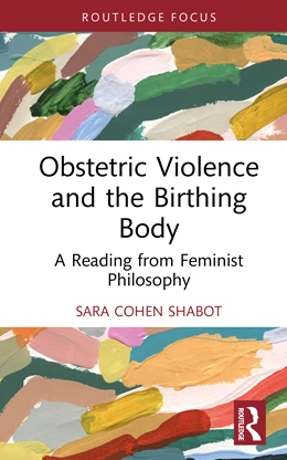Abbildung von Cohen Shabot | Obstetric Violence and the Birthing Body | 1. Auflage | 2026 | beck-shop.de