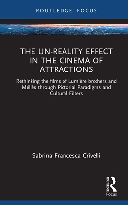 Abbildung von Crivelli | The Un-Reality Effect in the Cinema of Attractions | 1. Auflage | 2025 | beck-shop.de