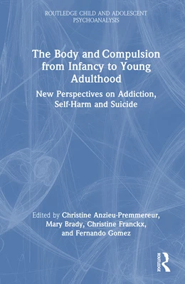 Abbildung von Anzieu-Premmereur / Franckx | The Body and Compulsion from Infancy to Young Adulthood | 1. Auflage | 2026 | beck-shop.de