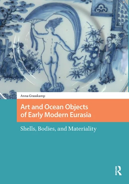 Abbildung von Grasskamp | Art and Ocean Objects of Early Modern Eurasia | 1. Auflage | 2025 | beck-shop.de