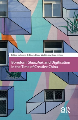 Abbildung von Kloet / Scheen | Boredom, Shanzhai, and Digitisation in the Time of Creative China | 1. Auflage | 2025 | beck-shop.de