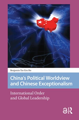Abbildung von Ho | China's Political Worldview and Chinese Exceptionalism | 1. Auflage | 2025 | beck-shop.de