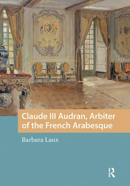Abbildung von Laux | Claude III Audran, Arbiter of the French Arabesque | 1. Auflage | 2025 | beck-shop.de