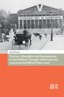 Abbildung von Knegt | Fascism, Liberalism and Europeanism in the Political Thought of Bertrand de Jouvenel and Alfred Fabre-Luce | 1. Auflage | 2025 | beck-shop.de