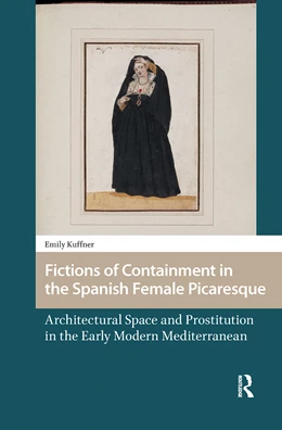 Abbildung von Kuffner | Fictions of Containment in the Spanish Female Picaresque | 1. Auflage | 2025 | beck-shop.de