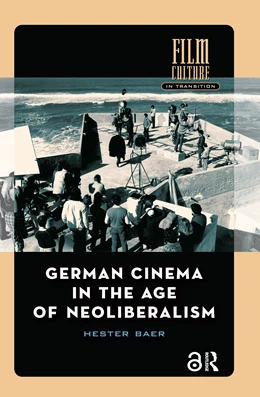Abbildung von Baer | German Cinema in the Age of Neoliberalism | 1. Auflage | 2025 | beck-shop.de