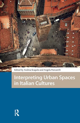 Abbildung von Scapolo / Porcarelli | Interpreting Urban Spaces in Italian Cultures | 1. Auflage | 2025 | beck-shop.de
