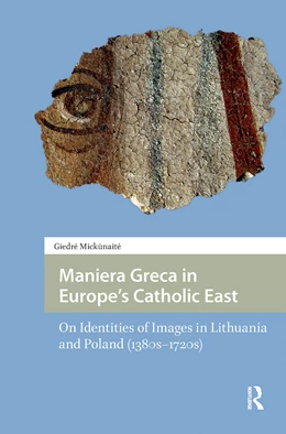 Abbildung von Mickunaite | Maniera Greca in Europe's Catholic East | 1. Auflage | 2025 | beck-shop.de