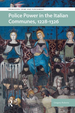 Abbildung von Roberts | Police Power in the Italian Communes, 1228-1326 | 1. Auflage | 2025 | beck-shop.de