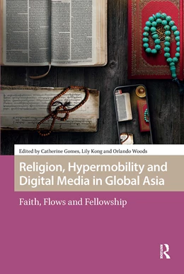 Abbildung von Gomes / Kong | Religion, Hypermobility and Digital Media in Global Asia | 1. Auflage | 2025 | beck-shop.de