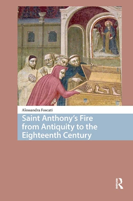 Abbildung von Foscati | Saint Anthony's Fire from Antiquity to the Eighteenth Century | 1. Auflage | 2025 | beck-shop.de