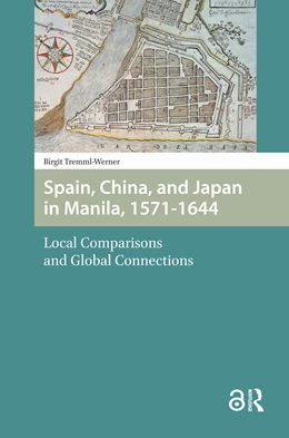 Abbildung von Tremml-Werner | Spain, China, and Japan in Manila, 1571-1644 | 1. Auflage | 2025 | beck-shop.de