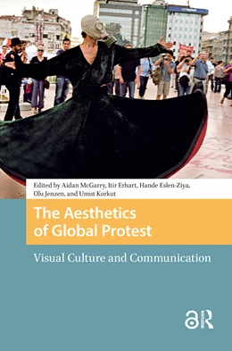 Abbildung von Mcgarry / Eslen-Ziya | The Aesthetics of Global Protest | 1. Auflage | 2025 | beck-shop.de