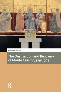 Abbildung von Rennie | The Destruction and Recovery of Monte Cassino, 529-1964 | 1. Auflage | 2025 | beck-shop.de