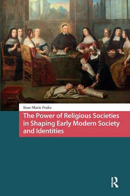 Abbildung von Peake | The Power of Religious Societies in Shaping Early Modern Society and Identities | 1. Auflage | 2025 | beck-shop.de