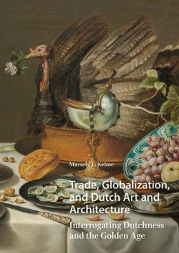 Abbildung von Kehoe | Trade, Globalization, and Dutch Art and Architecture | 1. Auflage | 2025 | beck-shop.de